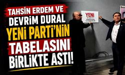 Tahsin Erdem ve Devrim Dural Yeni Parti'nin Tabelasını Birlikte Astı!