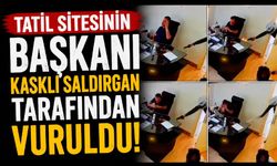 Tatil sitesinin başkanı, kasklı saldırgan tarafından vuruldu