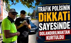 Trafik polisinin dikkati sayesinde dolandırılmaktan kurtuldu
