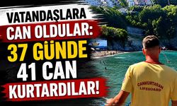 Vatandaşlara can oldular: 37 günde 41 can kurtardılar!