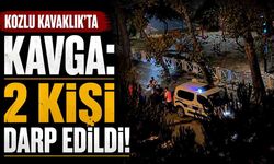 Kozlu Kavaklık’ta kavga: 2 kişi darp edildi!