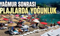 Yağmur sonrası plajlarda yoğunluk