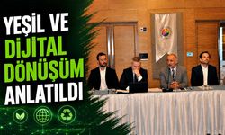 Yeşil ve Dijital Dönüşüm anlatıldı