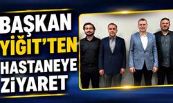 Başkan Yiğit'ten hastaneye ziyaret