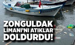 Zonguldak Limanı’nı atıklar doldurdu!