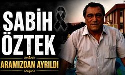 Sabih Öztek aramızdan ayrıldı