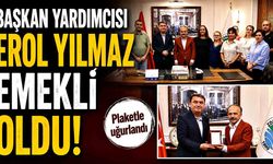 Başkan yardımcısı Erol Yılmaz emekli oldu