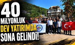 40 milyonluk dev yatırımda sona gelindi!
