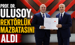 Prof. Dr. Ulusoy, rektörlük mazbatasını aldı