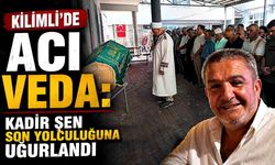 Kilimli’de acı veda: Kadir Şen son yolculuğuna uğurlandı