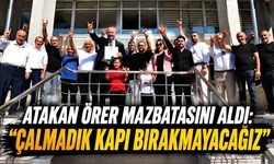 Atakan Örer mazbatasını aldı: “Çalmadık kapı bırakmayacağız”