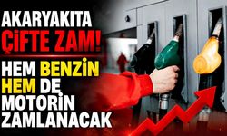 Akaryakıta çifte zam kapıda! Benzin ve motorin artacak