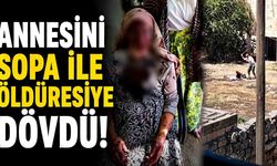 Dehşet: Yaşlı annesini sopa ile öldüresiye dövdü