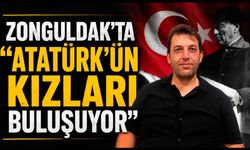 Zonguldak’ta “Atatürk’ün Kızları Buluşuyor”