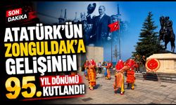 Atatürk’ün Zonguldak’a gelişinin 95. yıl dönümü kutlandı