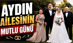 Aydın ailesinin mutlu günü