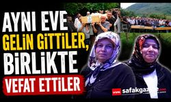 Aynı eve gelin gittiler, birlikte vefat ettiler