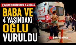 Tüfekten çıkan saçma baba ve 4 yaşındaki oğluna isabet etti