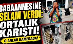 Babaannesine selam verdi, amcasının saldırısına uğradı