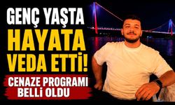 Genç Yaşta Hayata Veda Etti! Cenaze Programı Belli Oldu