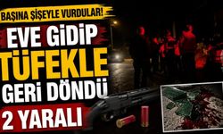 Başına şişeyle vurdular! Eve gidip tüfekle geri döndü