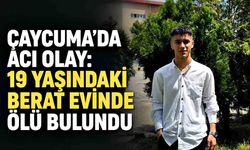 Çaycuma’da acı olay: 19 yaşındaki Berat evinde ölü bulundu