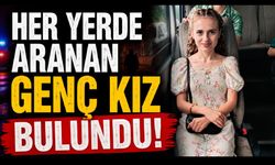 Her yerde aranan genç kız bulundu