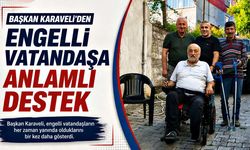 Başkan Karaveli'den engelli vatandaşa anlamlı destek