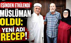 Eşinden etkilendi, Müslüman oldu: Yeni adı Recep