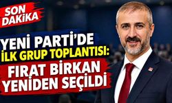 Yeni Parti’de ilk grup toplantısı: Fırat Birkan yeniden seçildi