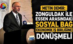 Metin Demir: Zonguldak ile Essen arasındaki sosyal bağ ekonomik iş birliğine dönüşmeli
