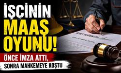 İşçinin Maaş Oyunu Yargıtay’dan Döndü!