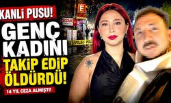Kanlı pusu! Genç kadını takip edip öldürdü!