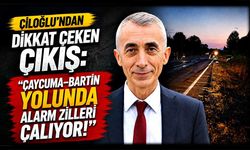 Çiloğlu’ndan dikkat çeken çıkış: "Çaycuma–Bartın yolunda alarm zilleri çalıyor!"