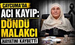 Çaycuma’da acı kayıp: Döndü Malakcı hayatını kaybetti