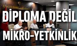 Diploma değil mikro-yetkinlik