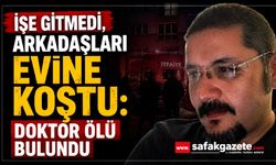 İşe gitmedi, arkadaşları evine koştu: Doktor ölü bulundu