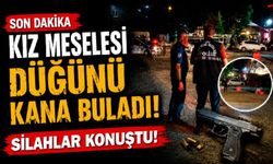 Düğünde “kız meselesi” kanlı bitti: 1 yaralı