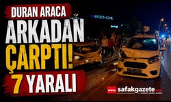 Duran araca arkadan çarptı: 7 yaralı