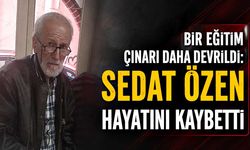 Emekli öğretmen Sedat Özen hayatını kaybetti
