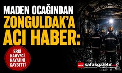 Maden ocağından Zonguldak’a acı haber: Erdi Kahveci hayatını kaybetti