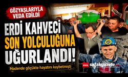 Erdi Kahveci son yolculuğuna uğurlandı