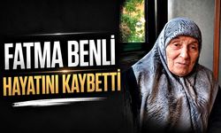 Fatma Benli hayatını kaybetti