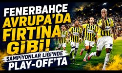 Fenerbahçe Avrupa’da Fırtına Gibi! Şampiyonlar Ligi’nde Play-Off’ta