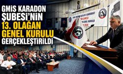 GMİS Karadon Şubesi’nin 13. Olağan Genel Kurulu gerçekleştirildi