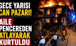Gece Yarısı Can Pazarı! Aile Pencereden Atlayarak Kurtuldu