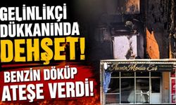 Boşanmayı Kabul Etmedi! Eşinin Gelinlikçi Dükkanını Ateşe Verdi