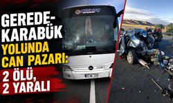 Gerede-Karabük yolunda can pazarı: 2 ölü, 2 yaralı