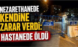 Yakalanan firari nezarethanede fenalaştı: Hastanede hayatını kaybetti