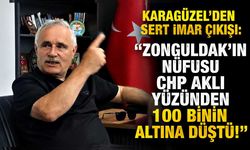 Karagüzel’den Sert İmar Çıkışı: "Zonguldak’ın Nüfusu CHP Aklı Yüzünden 100 Binin Altına Düştü!"